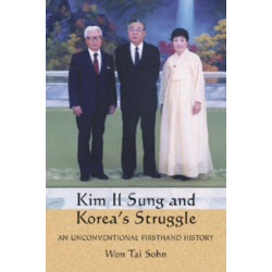 Kim Il Sung and Korea's Struggle: An Unconventional Firsthand History