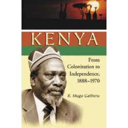 Kenya: From Colonization to Independence, 1888-1970