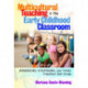 Multicultural Teaching in the Early Childhood Classroom: Approaches, Strategies and Tools, Preschool-2nd Grade