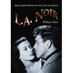 L.A. Noir: Nine Dark Visions of the City of Angels