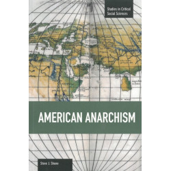 American Anarchism: Studies in Critical Social Sciences, Volume 57