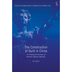 The Construction of Guilt in China: An Empirical Account of Routine Chinese Injustice