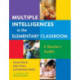 Multiple Intelligences in the Elementary Classroom: A Teacher's Toolkit