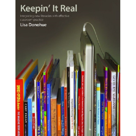 Keepin' It Real: Integrating new literacies with effective classroom practice