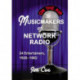 Musicmakers of Network Radio: 24 Entertainers, 1926-1962