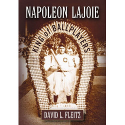 Napoleon Lajoie: King of Ballplayers