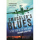 Smuggler's Blues: A True Story of the Hippie Mafia (Cannabis Americana: Remembrance of the War on Plants, Book 1)
