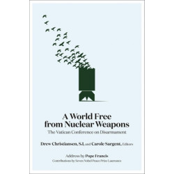 A World Free from Nuclear Weapons: The Vatican Conference on Disarmament