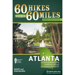 60 Hikes Within 60 Miles: Atlanta: Including Marietta, Lawrenceville, and Peachtree City