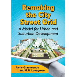 Remaking the City Street Grid: A Model for Urban and Suburban Development