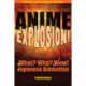 Anime Explosion!: The What? Why? and Wow! of Japanese Animation, Revised and Updated Edition