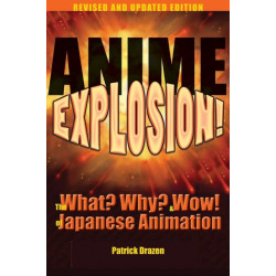 Anime Explosion!: The What? Why? and Wow! of Japanese Animation, Revised and Updated Edition