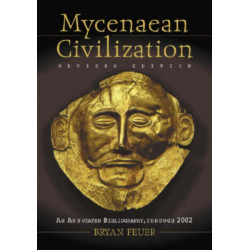 Mycenaean Civilization: An Annotated Bibliography through 2002, rev. ed.
