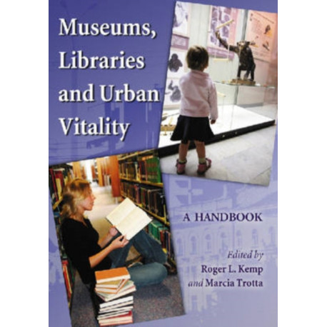 Museums, Libraries and Urban Vitality: A Handbook