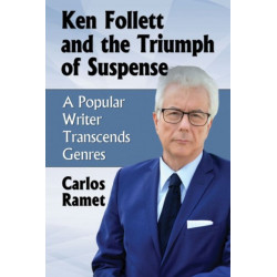 Ken Follett and the Triumph of Suspense: A Popular Writer Transcends Genres