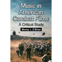 Music in American Combat Films: A Critical Study
