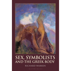 Sex, Symbolists and the Greek Body