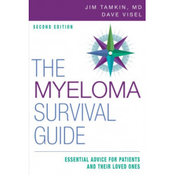 The Myeloma Survival Guide: Essential Advice for Patients and Their Loved Ones
