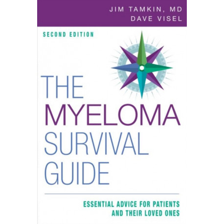 The Myeloma Survival Guide: Essential Advice for Patients and Their Loved Ones