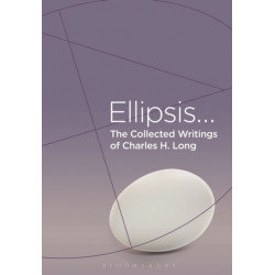 The Collected Writings of Charles H. Long: Ellipsis