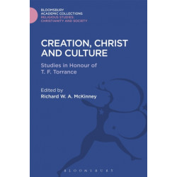 Creation, Christ and Culture: Studies in Honour of T. F. Torrance