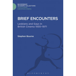 Brief Encounters: Lesbians and Gays in British Cinema 1930 - 1971