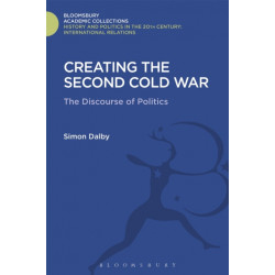 Creating the Second Cold War: The Discourse of Politics