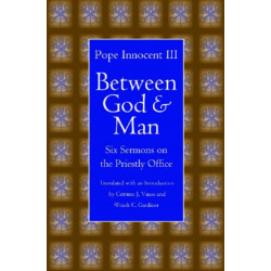 Between God and Man: Six Sermons on the Priestly Office