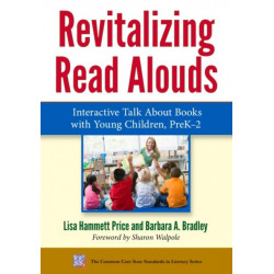 Revitalizing Read Alouds: Interactive Talk About Books with Young Children, PreK-2