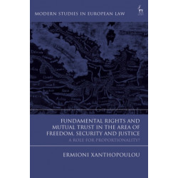 Fundamental Rights and Mutual Trust in the Area of Freedom, Security and Justice: A Role for Proportionality?