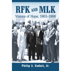 RFK and MLK: Visions of Hope, 1963-1968