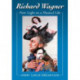 Richard Wagner: New Light on a Musical Life