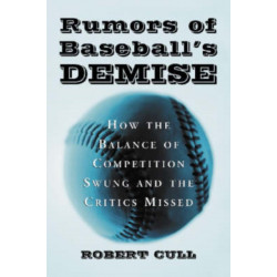 Rumors of Baseball's Demise: How the Balance of Competition Swung and the Critics Missed