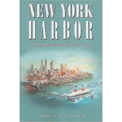 New York Harbor: A Geographical and Historical Survey