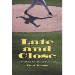 Late and Close: A History of Relief Pitching