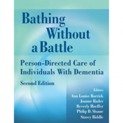 Bathing Without a Battle: Person-Directed Care of Individuals with Dementia