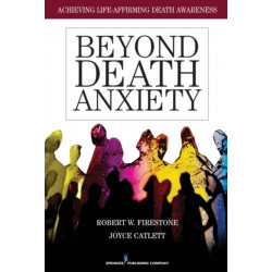 Beyond Death Anxiety: Achieving Life-Affirming Death Awareness