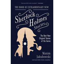 The Book of Extraordinary New Sherlock Holmes Stories: The Best New Original Stores of the Genre (Detective Mystery Book, Gift for Crime Lovers)