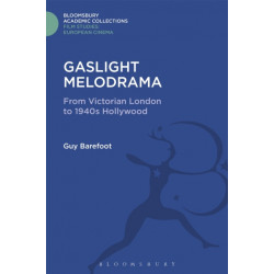 Gaslight Melodrama: From Victorian London to 1940s Hollywood