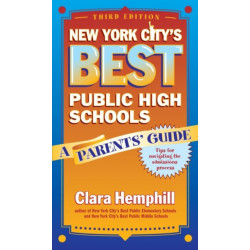 New York City's Best Public High Schools: A Parents' Guide