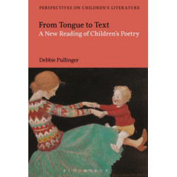 From Tongue to Text: A New Reading of Children's Poetry