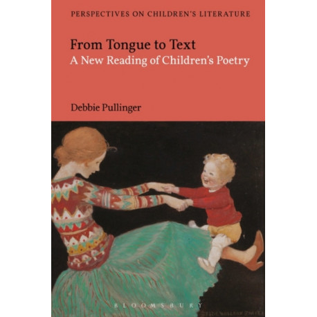 From Tongue to Text: A New Reading of Children's Poetry