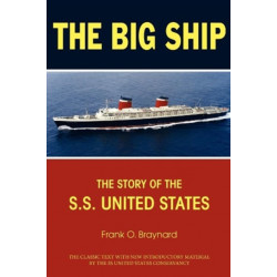 The Big Ship: The Story of the S.S. United States