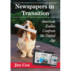 Newspapers in Transition: American Dailies Confront the Digital Age
