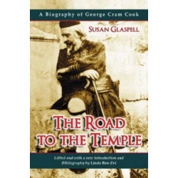 The Road to the Temple: A Biography of George Cram Cook