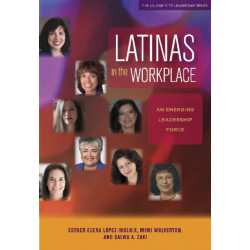 Latinas in the Workplace: An Emerging Leadership Force