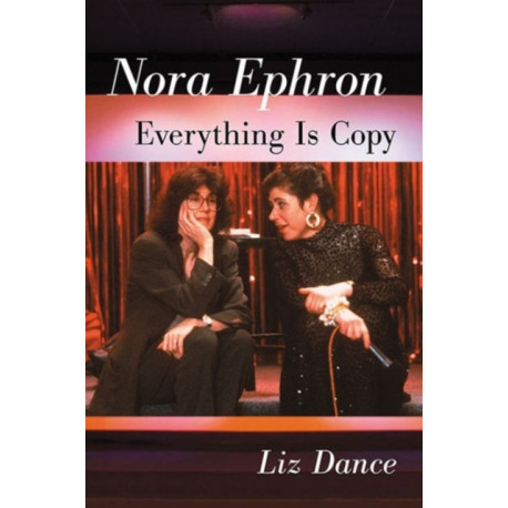 Nora Ephron: Everything Is Copy
