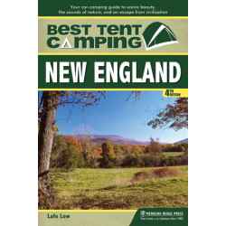 Best Tent Camping: New England: Your Car-Camping Guide to Scenic Beauty, the Sounds of Nature, and an Escape from Civilization