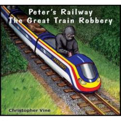 Peter's Railway the Great Train Robbery