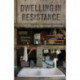 Dwelling in Resistance: Living with Alternative Technologies in America